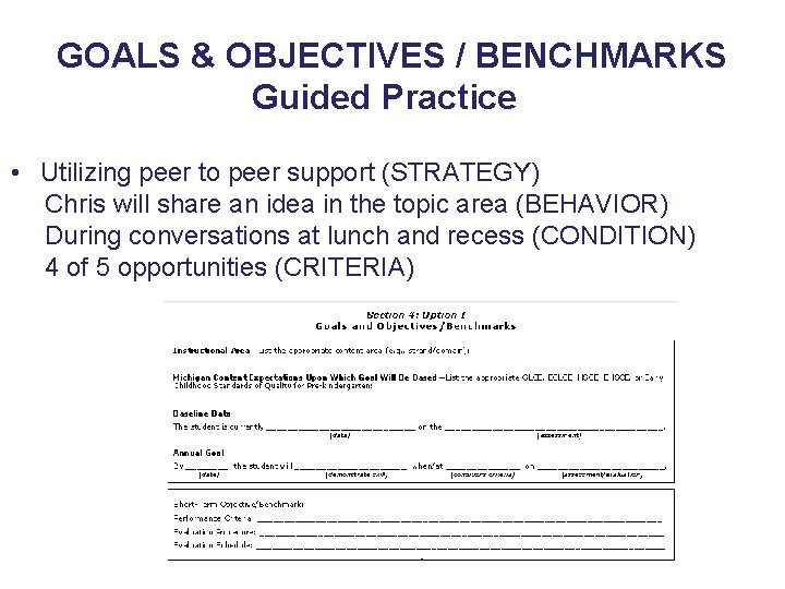 GOALS & OBJECTIVES / BENCHMARKS Guided Practice 4 • Utilizing peer to peer support