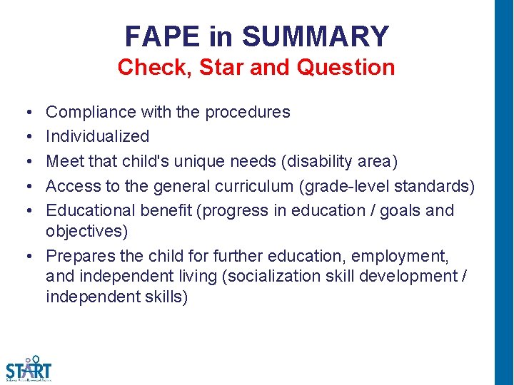 FAPE in SUMMARY Check, Star and Question • • • Compliance with the procedures