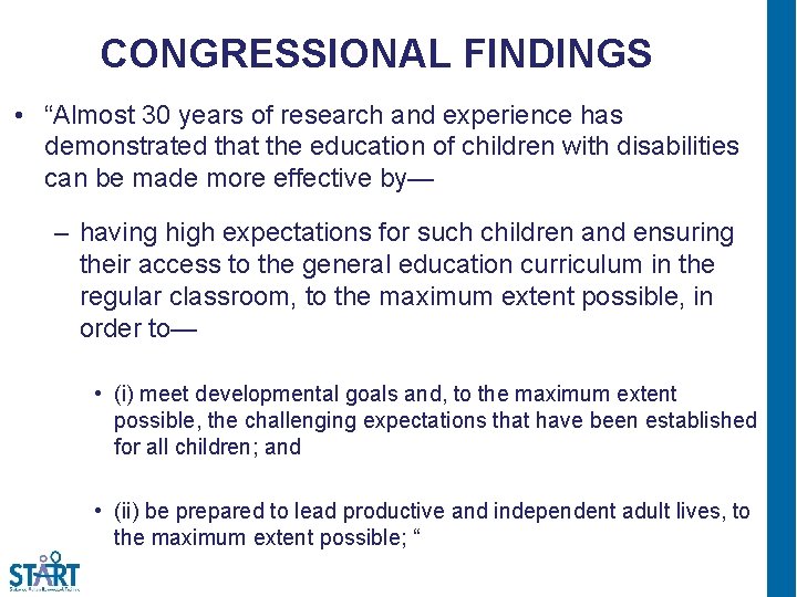 CONGRESSIONAL FINDINGS 2 • “Almost 30 years of research and experience has demonstrated that