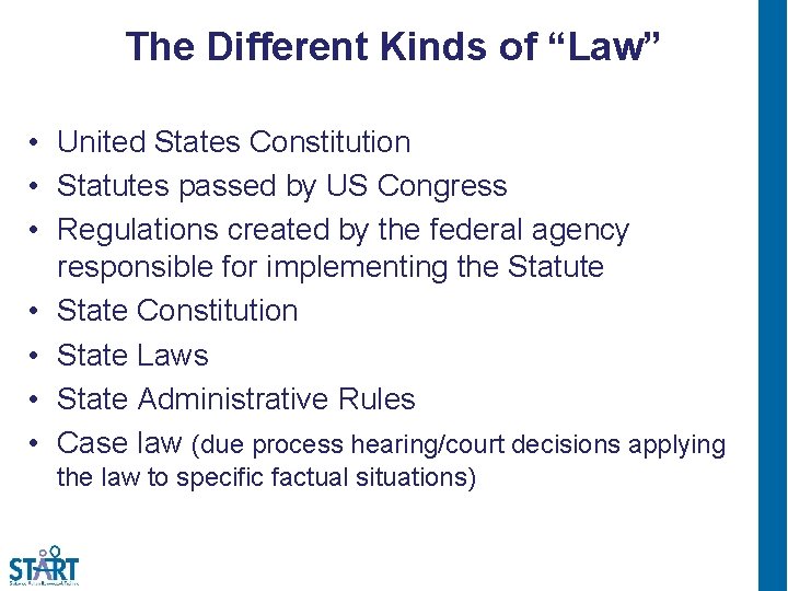 The Different Kinds of “Law” • United States Constitution • Statutes passed by US