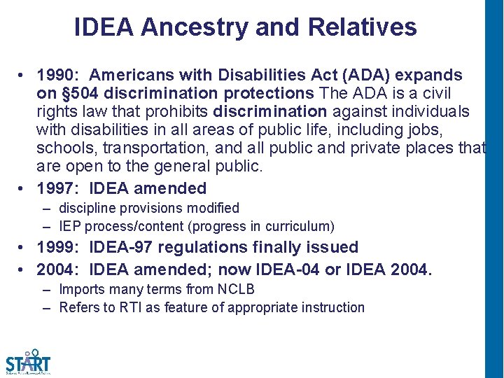 IDEA Ancestry and Relatives 2 • 1990: Americans with Disabilities Act (ADA) expands on