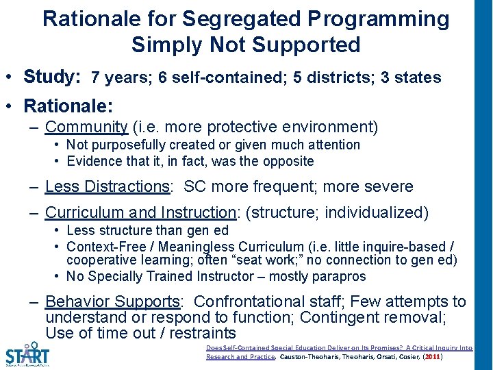 Rationale for Segregated Programming Simply Not Supported • Study: 7 years; 6 self-contained; 5