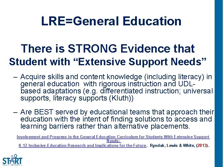 LRE=General Education There is STRONG Evidence that Student with “Extensive Support Needs” – Acquire