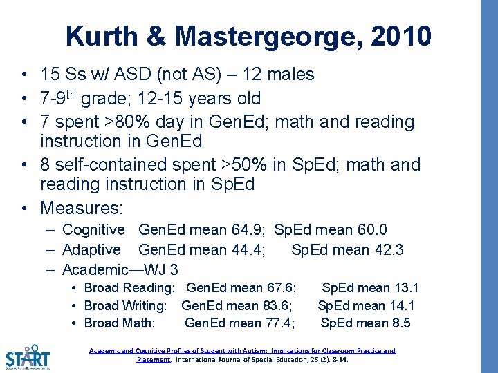 Kurth & Mastergeorge, 2010 • 15 Ss w/ ASD (not AS) – 12 males