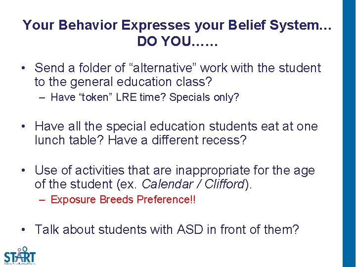 Your Behavior Expresses your Belief System… DO YOU…… • Send a folder of “alternative”