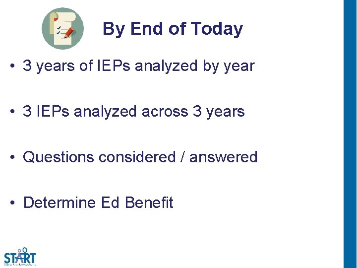 By End of Today • 3 years of IEPs analyzed by year • 3