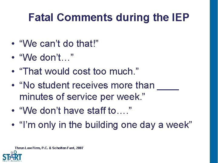 Fatal Comments during the IEP • • “We can’t do that!” “We don’t…” “That