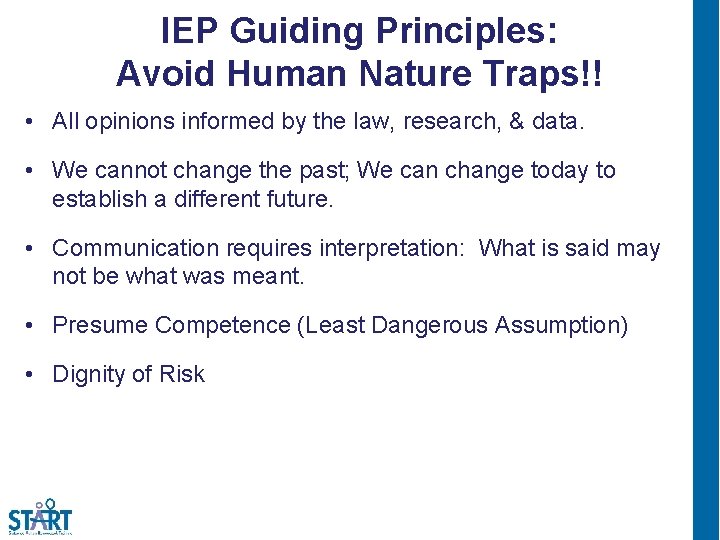 IEP Guiding Principles: Avoid Human Nature Traps!! • All opinions informed by the law,