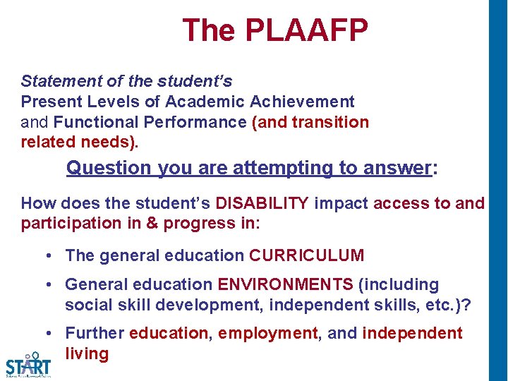 The PLAAFP Statement of the student’s Present Levels of Academic Achievement and Functional Performance