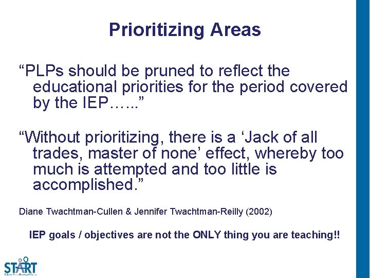 Prioritizing Areas “PLPs should be pruned to reflect the educational priorities for the period