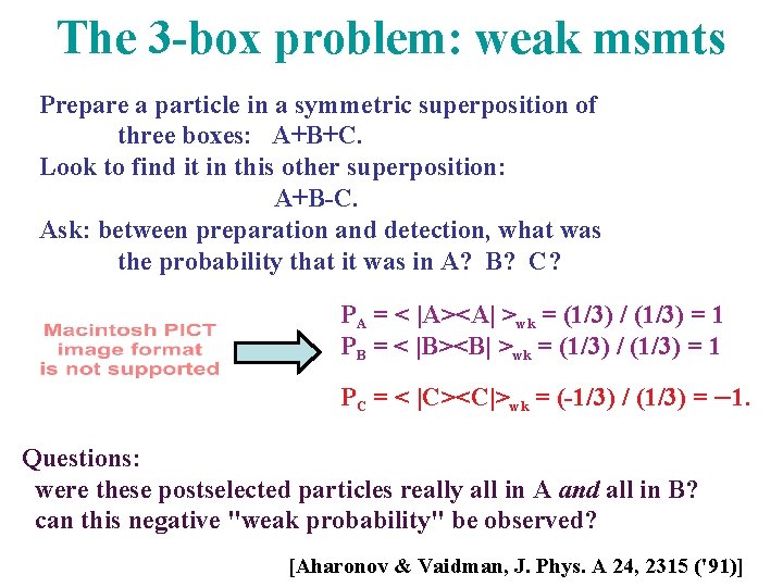 The 3 -box problem: weak msmts Prepare a particle in a symmetric superposition of