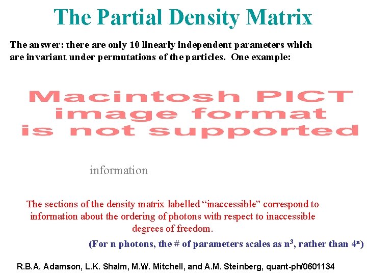 The Partial Density Matrix The answer: there are only 10 linearly independent parameters which