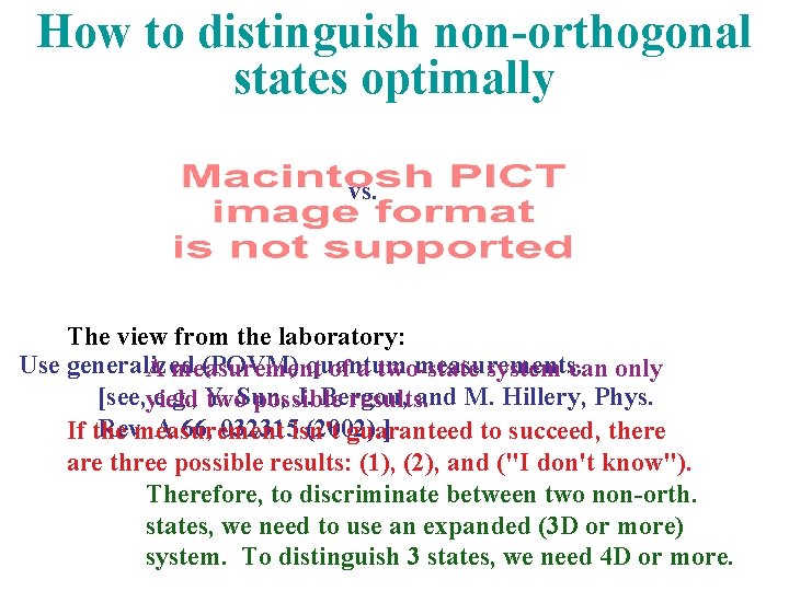 How to distinguish non-orthogonal states optimally vs. The view from the laboratory: Use generalized