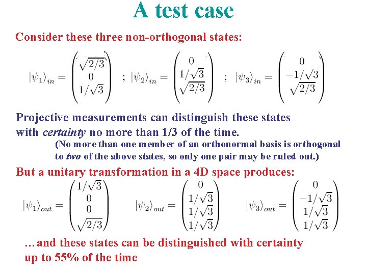 A test case Consider these three non-orthogonal states: Projective measurements can distinguish these states