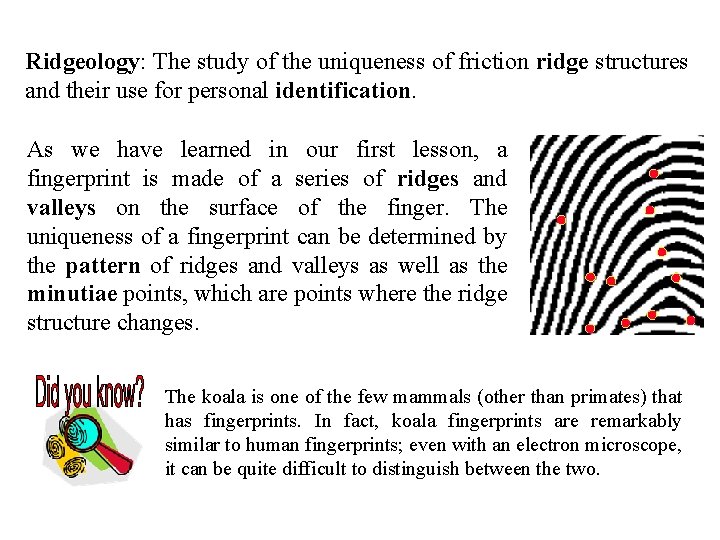 Ridgeology: The study of the uniqueness of friction ridge structures and their use for