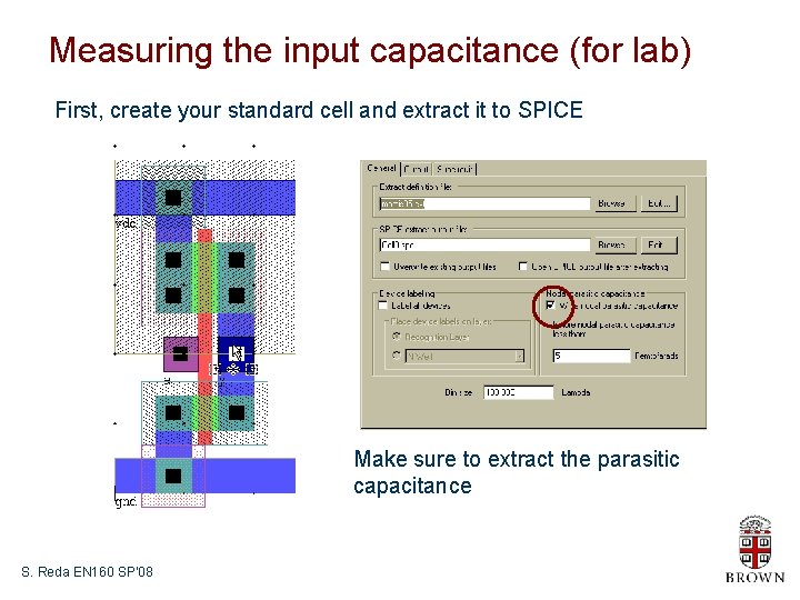 Measuring the input capacitance (for lab) First, create your standard cell and extract it