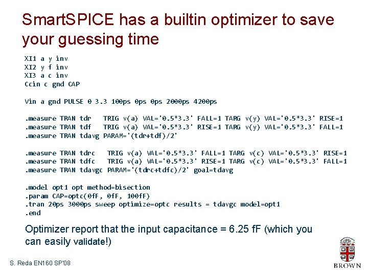 Smart. SPICE has a builtin optimizer to save your guessing time XI 1 a