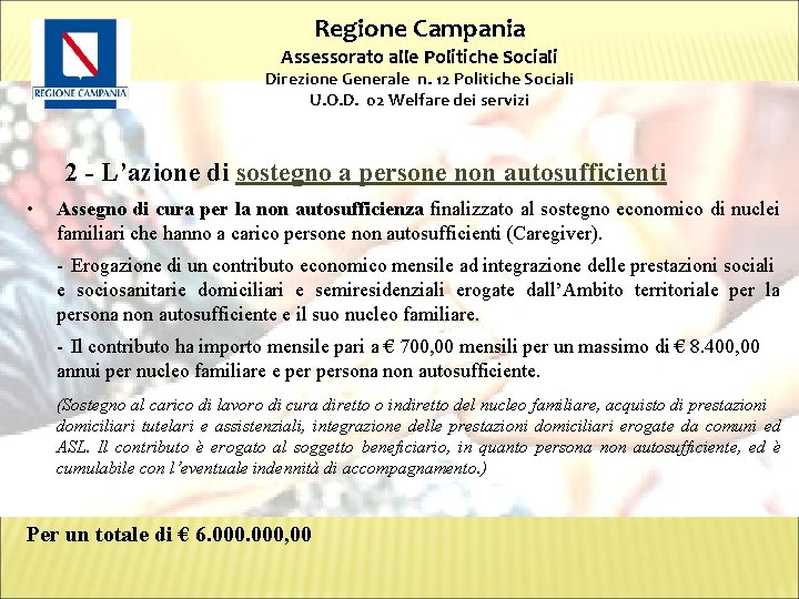 Regione Campania Assessorato alle Politiche Sociali Direzione Generale n. 12 Politiche Sociali U. O.