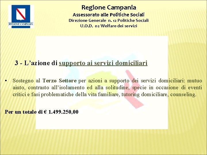 Regione Campania Assessorato alle Politiche Sociali Direzione Generale n. 12 Politiche Sociali U. O.