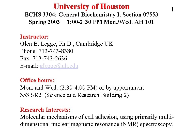 University of Houston BCHS 3304: General Biochemistry I, Section 07553 Spring 2003 1: 00