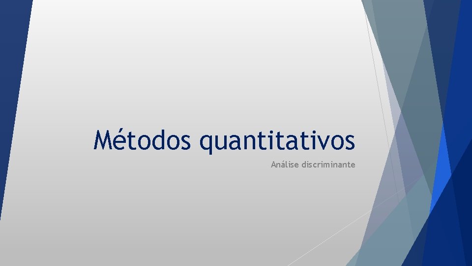 Métodos quantitativos Análise discriminante 