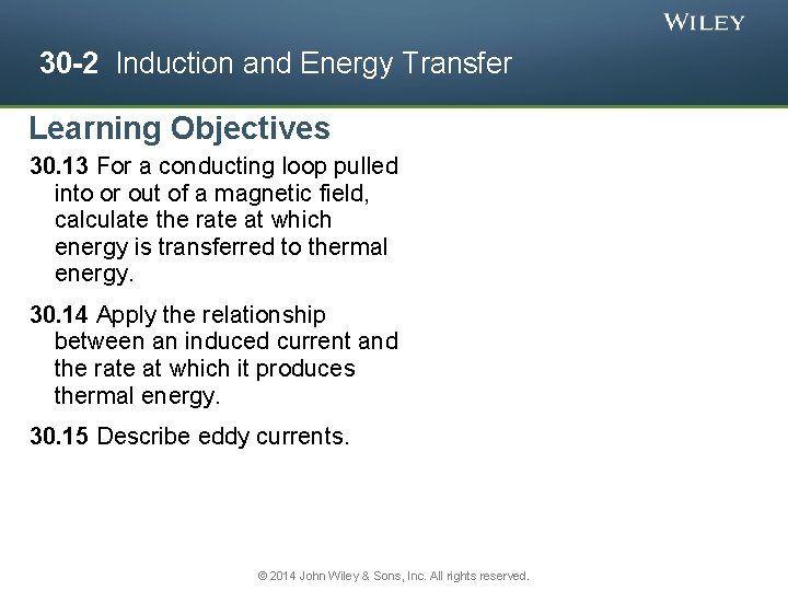 30 -2 Induction and Energy Transfer Learning Objectives 30. 13 For a conducting loop