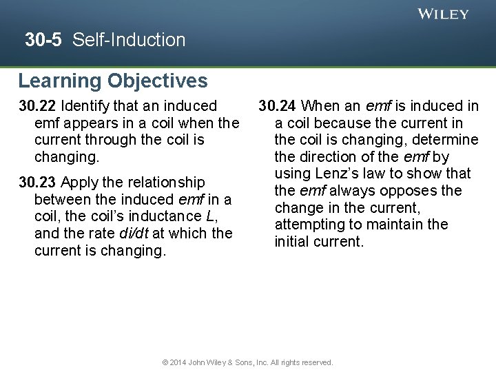 30 -5 Self-Induction Learning Objectives 30. 22 Identify that an induced emf appears in