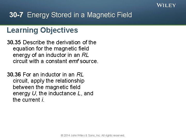 30 -7 Energy Stored in a Magnetic Field Learning Objectives 30. 35 Describe the