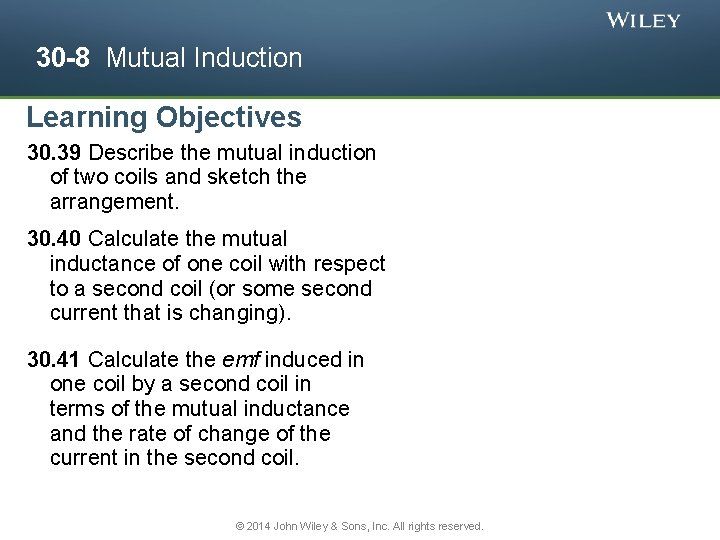 30 -8 Mutual Induction Learning Objectives 30. 39 Describe the mutual induction of two