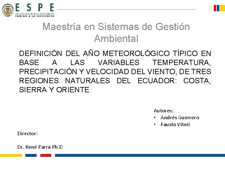 Maestría en Sistemas de Gestión Ambiental DEFINICIÓN DEL AÑO METEOROLÓGICO TÍPICO EN BASE A