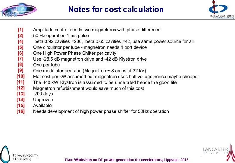 Notes for cost calculation Tiara Workshop on RF power generation for accelerators, Uppsala 2013