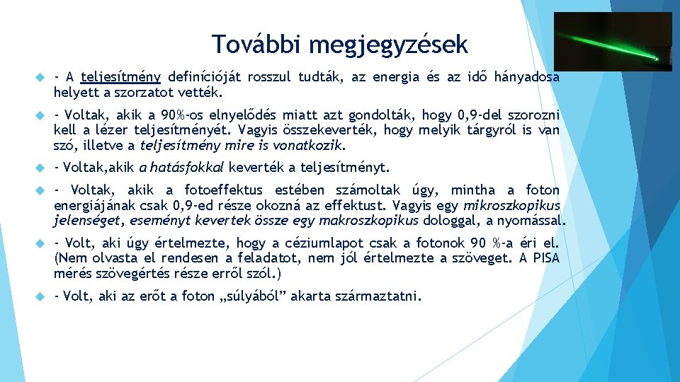 További megjegyzések - A teljesítmény definícióját rosszul tudták, az energia és az idő hányadosa További megjegyzések - A teljesítmény definícióját rosszul tudták, az energia és az idő hányadosa