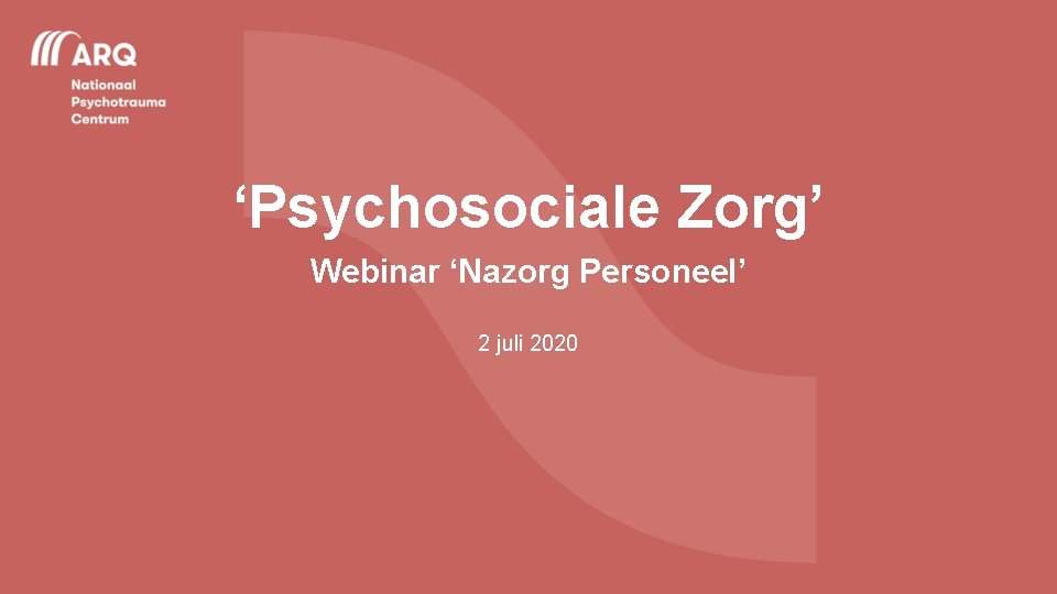 ‘Psychosociale Zorg’ Webinar ‘Nazorg Personeel’ 2 juli 2020 