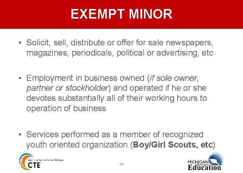 EXEMPT MINOR • Solicit, sell, distribute or offer for sale newspapers, magazines, periodicals, political