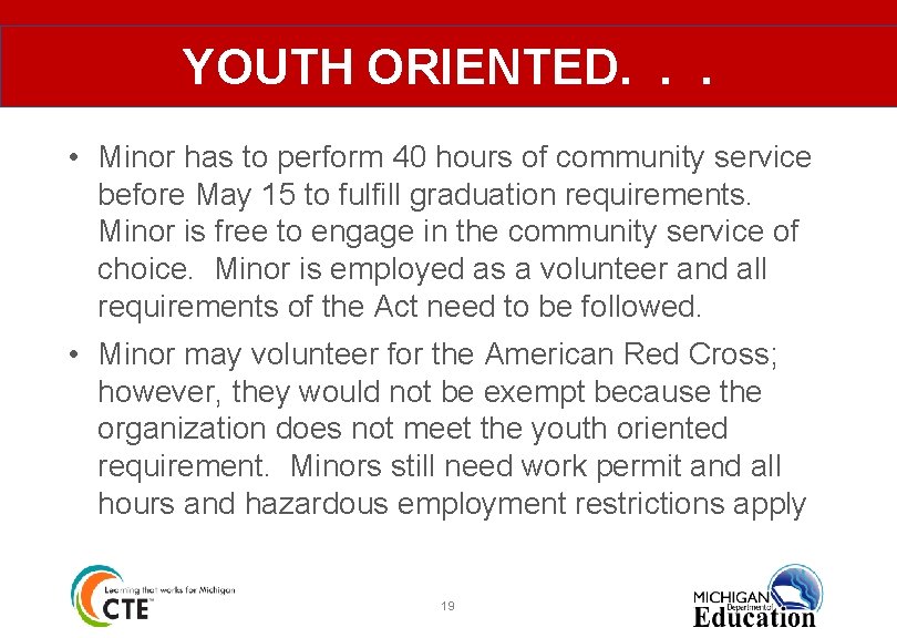 YOUTH ORIENTED. . . • Minor has to perform 40 hours of community service