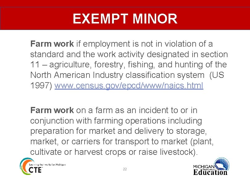 EXEMPT MINOR Farm work if employment is not in violation of a standard and