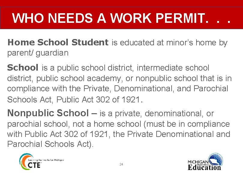 WHO NEEDS A WORK PERMIT. . . Home School Student is educated at minor’s