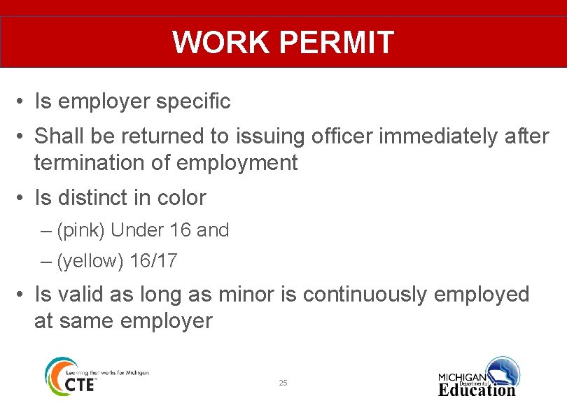 WORK PERMIT • Is employer specific • Shall be returned to issuing officer immediately