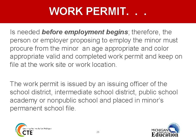 WORK PERMIT. . . Is needed before employment begins; therefore, the person or employer