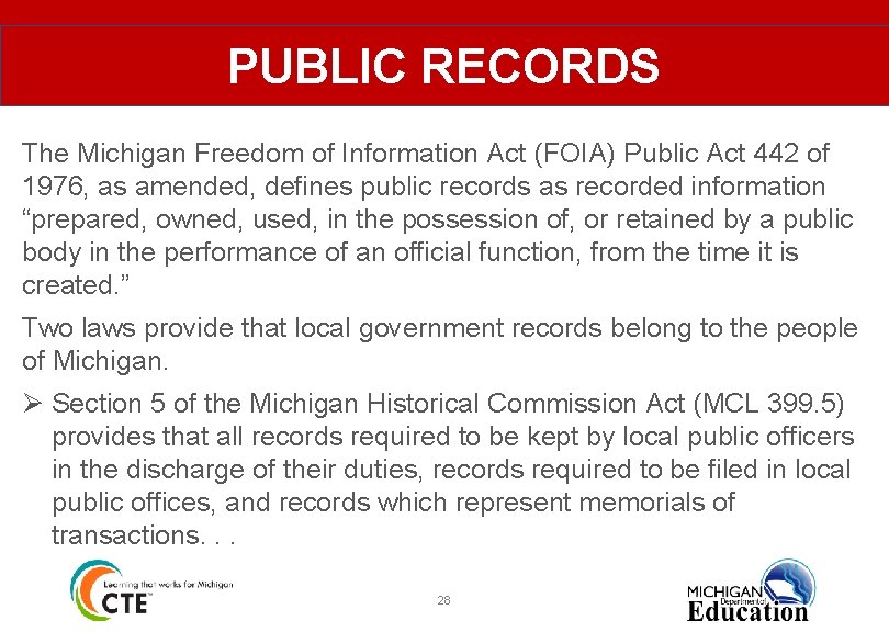 PUBLIC RECORDS The Michigan Freedom of Information Act (FOIA) Public Act 442 of 1976,