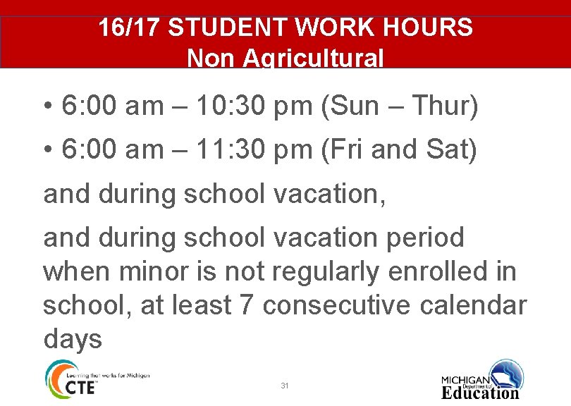 16/17 STUDENT WORK HOURS Non Agricultural • 6: 00 am – 10: 30 pm
