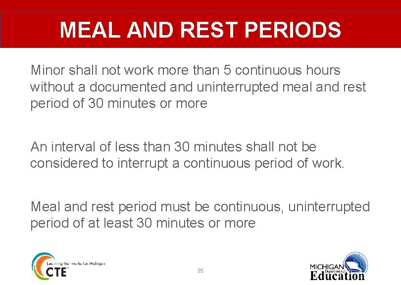 MEAL AND REST PERIODS Minor shall not work more than 5 continuous hours without