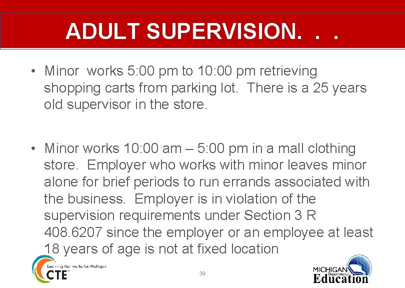ADULT SUPERVISION. . . • Minor works 5: 00 pm to 10: 00 pm