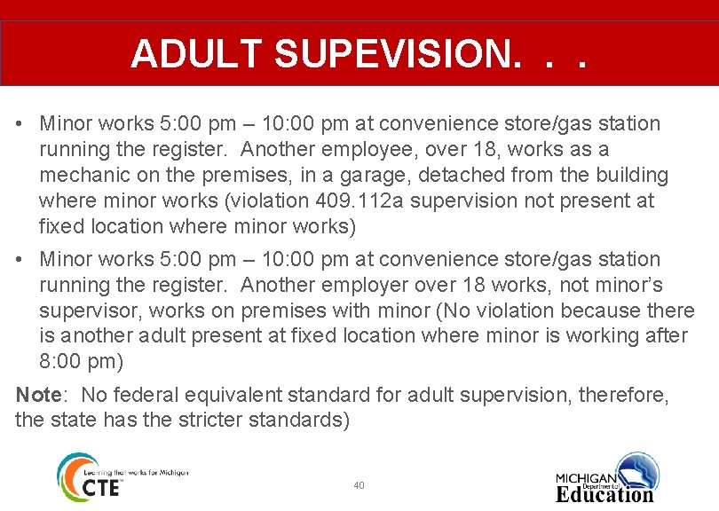 ADULT SUPEVISION. . . • Minor works 5: 00 pm – 10: 00 pm