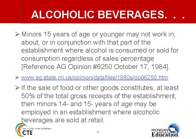 ALCOHOLIC BEVERAGES. . . Ø Minors 15 years of age or younger may not