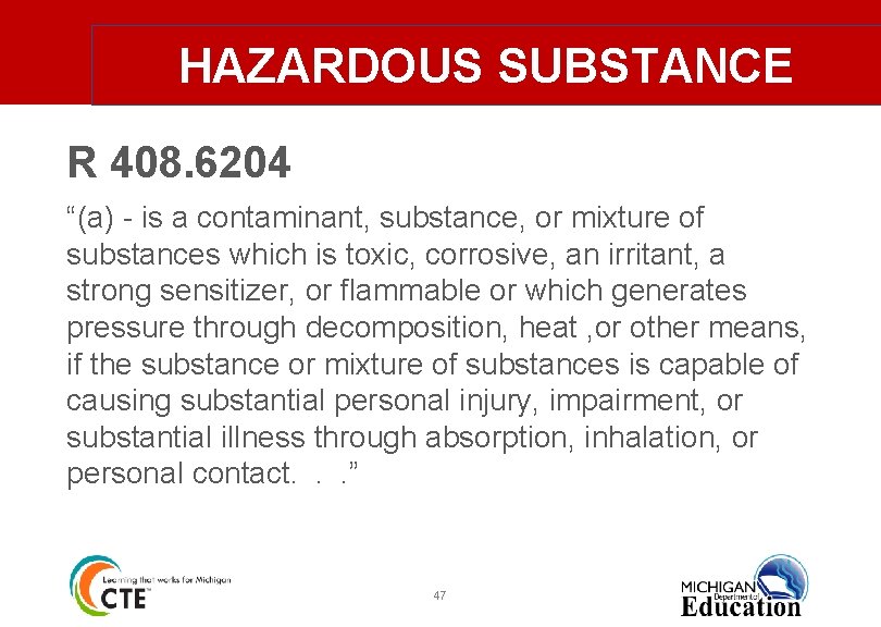 HAZARDOUS SUBSTANCE R 408. 6204 “(a) - is a contaminant, substance, or mixture of