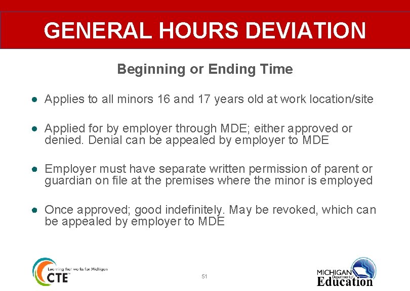 GENERAL HOURS DEVIATION Beginning or Ending Time ● Applies to all minors 16 and