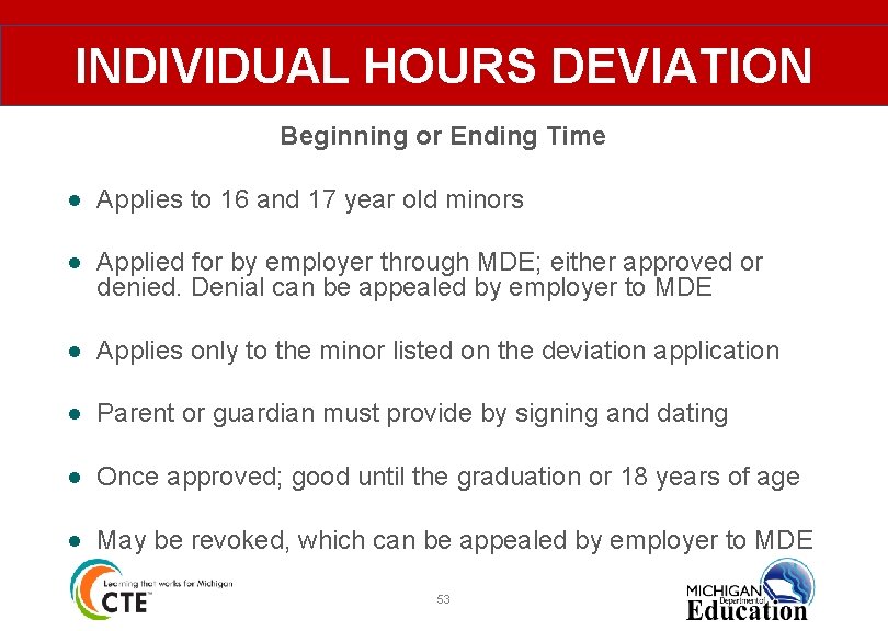 INDIVIDUAL HOURS DEVIATION Beginning or Ending Time ● Applies to 16 and 17 year