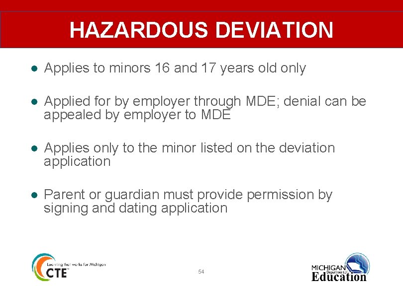 HAZARDOUS DEVIATION ● Applies to minors 16 and 17 years old only ● Applied