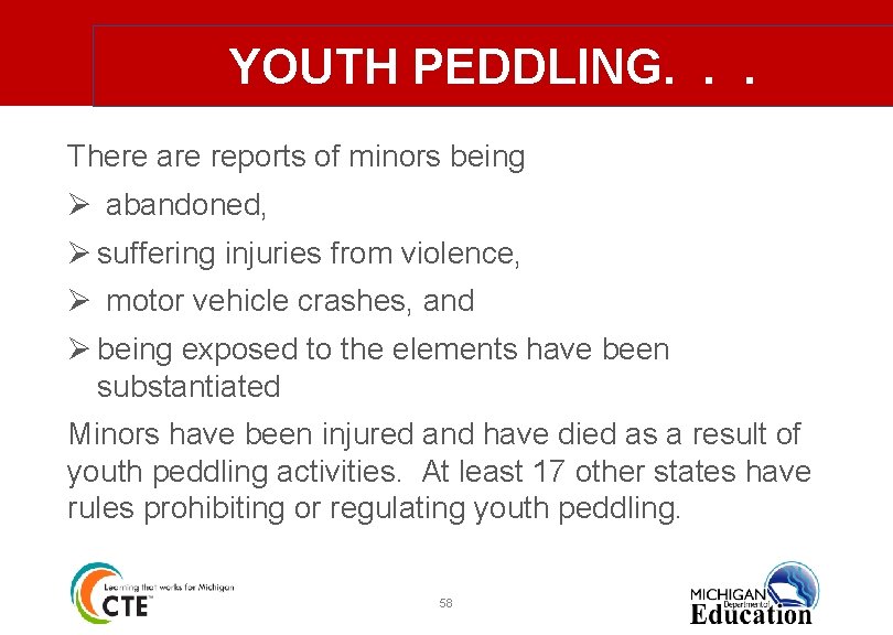 YOUTH PEDDLING. . . There are reports of minors being Ø abandoned, Ø suffering